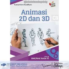 Animasi 2D dan 3D Kelas XI C3 : Kurikulum 2013 KI-KD 2018